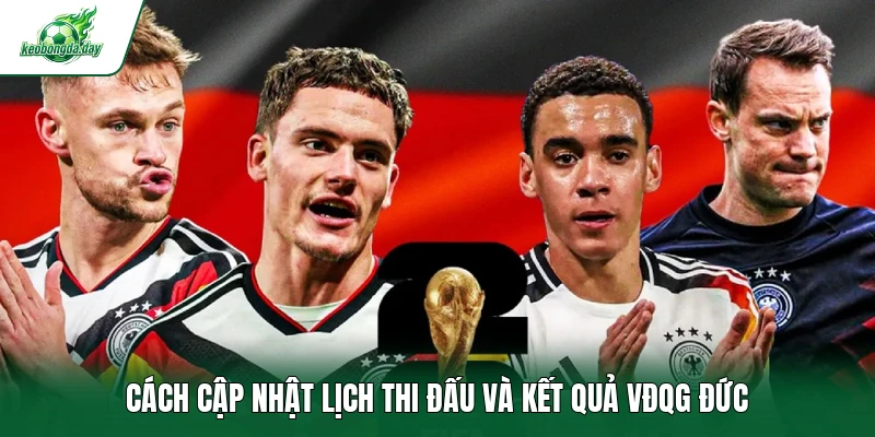 Cách cập nhật lịch thi đấu và kết quả VĐQG Đức