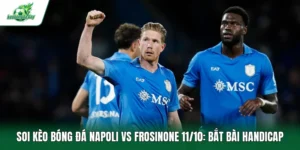 Soi kèo bóng đá Napoli vs Frosinone 11/10